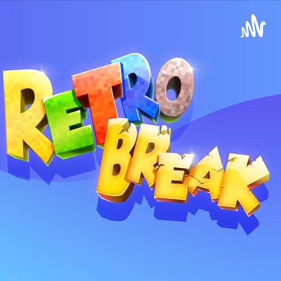 RetroBreak Podcast:RetroBreak