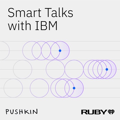 Smart Talks with IBM:Pushkin Industries and iHeartPodcasts