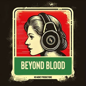 Beyond Blood