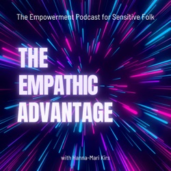The Empathic Advantage:  Empowerment for the Entrepreneurial Empath