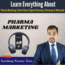 Sandeep Kumar Soni | Pharma Marketing And Business Development Podcast 