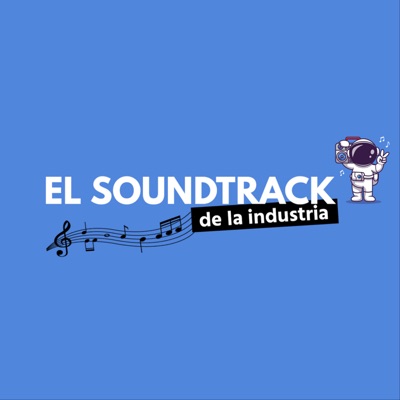 El Soundtrack de la Industria