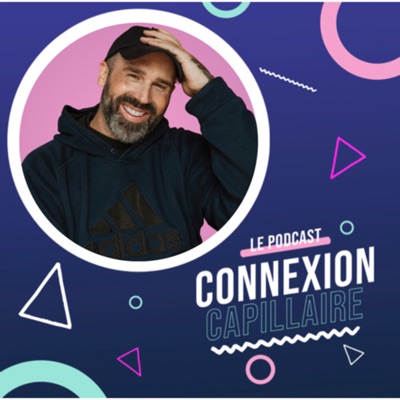 CONNEXION CAPILLAIRE PODCAST