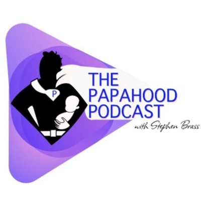 The Papahood Podcast With Stephen Brass