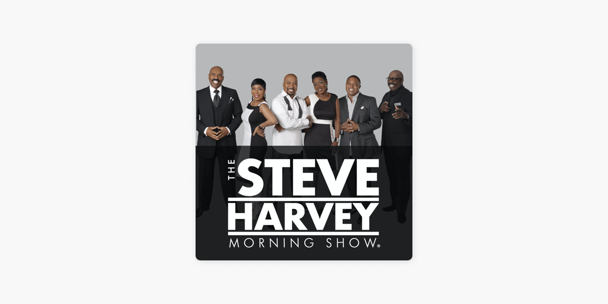 ‎The Steve Harvey Morning Show on Apple Podcasts