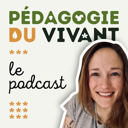 Pédagogie du Vivant - Le podcast