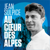 Au coeur des Alpes avec Jean Sulpice - Jean Sulpice