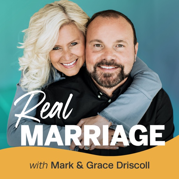 Real Marriage with Mark & Grace Driscoll