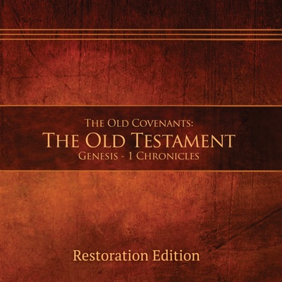 The Old Covenants: Genesis - 1 Chronicles - Restoration Edition (Narrated by Jane)