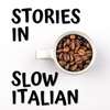 Stories in Slow Italian - Learn Italian through stories - Daily Italian with Elena