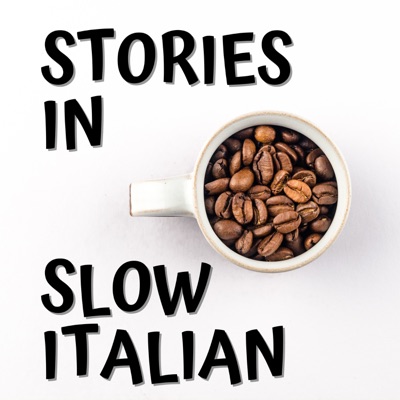 Stories in Slow Italian - Learn Italian through stories:Daily Italian with Elena