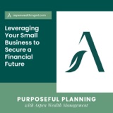 Leveraging Your Small Business to Secure a Financial Future