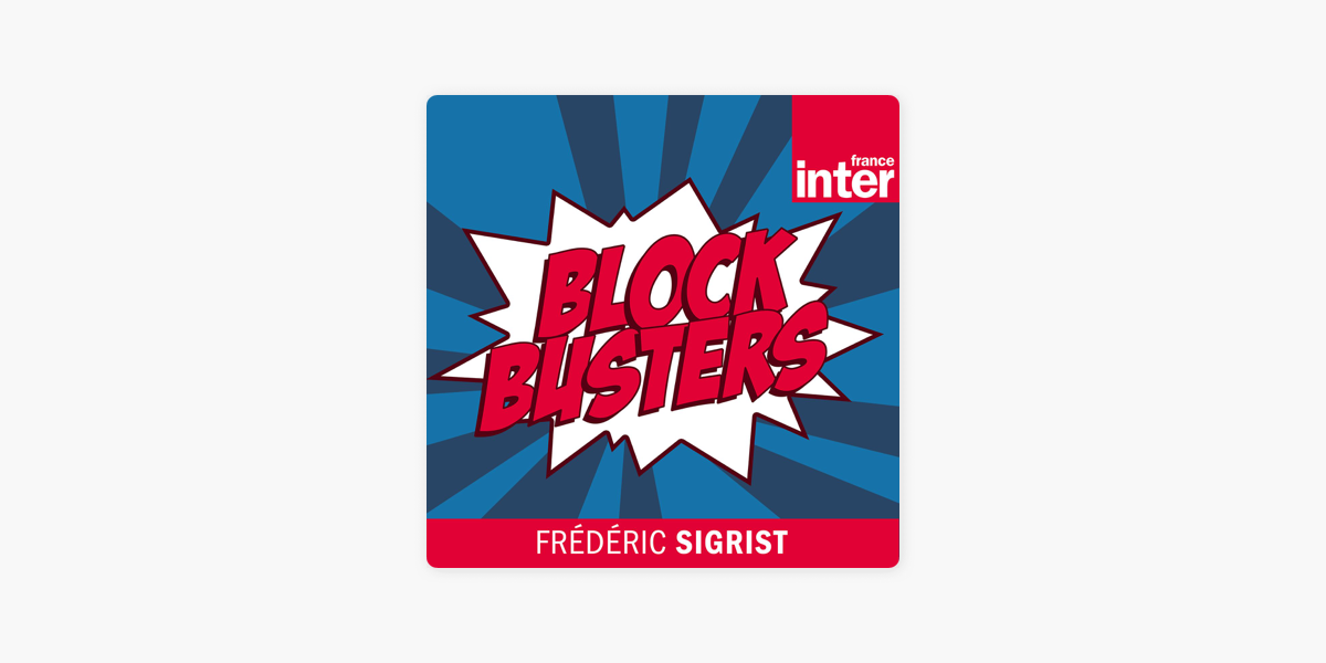 Blockbusters, le podcast natif on Apple Podcasts