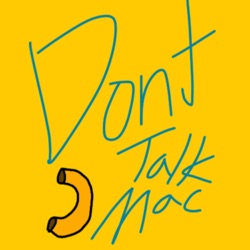 Don't Talk Mac Podcast