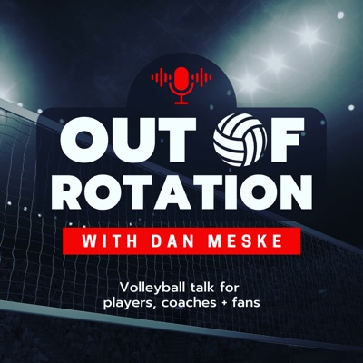 Out of Rotation Volleyball Podcast:Dan Meske