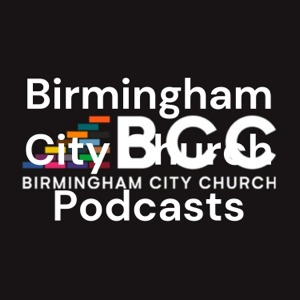 Birmingham City Church Podcasts