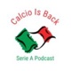 Calcio Is Back: Serie A Soccer Podcast