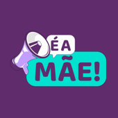 PODCAST É A MÃE! - Podcast é a Mãe!