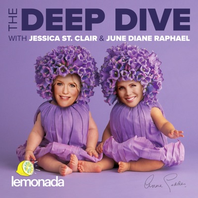 The Deep Dive with Jessica St. Clair and June Diane Raphael:Jessica St. Clair & June Diane Raphael