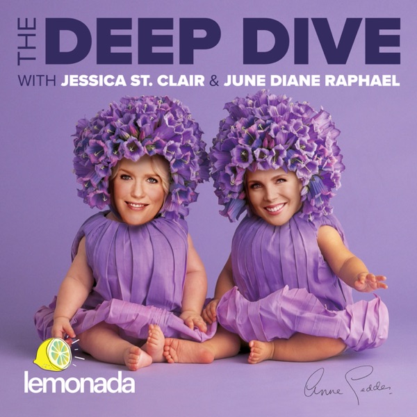 The Deep Dive with Jessica St. Clair and June Diane Raphael