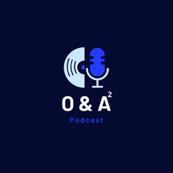 O&A² Podcast