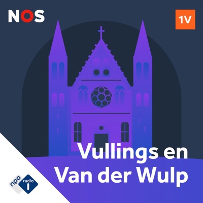 De Stemming van Vullings en Van der Wulp:NPO Radio 1 / NOS / EenVandaag