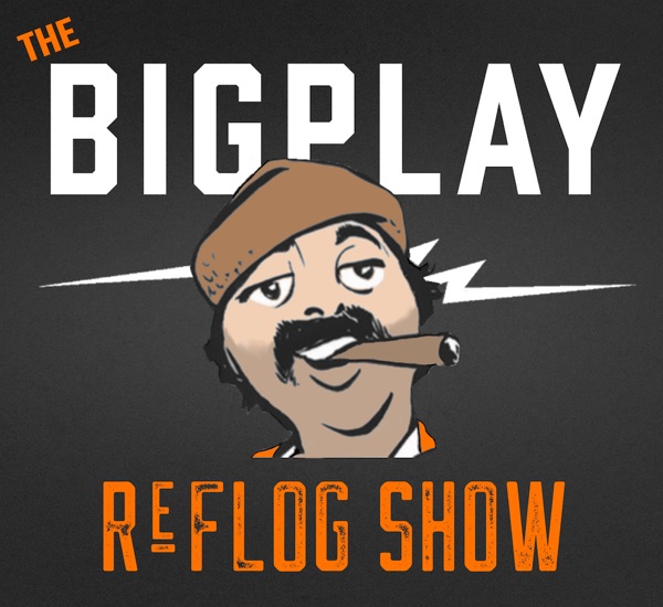 The BIGPLAY Reflog Show