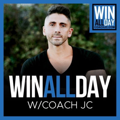 WIN ALL DAY - with Coach JC:Coach JC