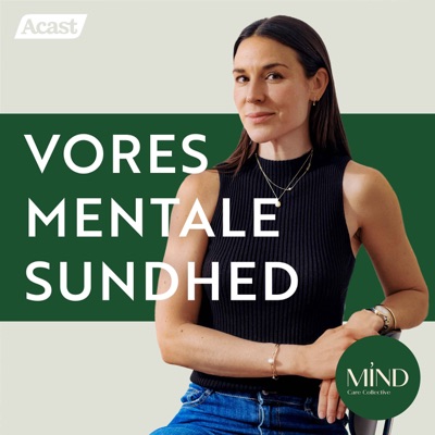 Vores Mentale Sundhed - En Mind Care Collective Podcast:Lea Hellmann