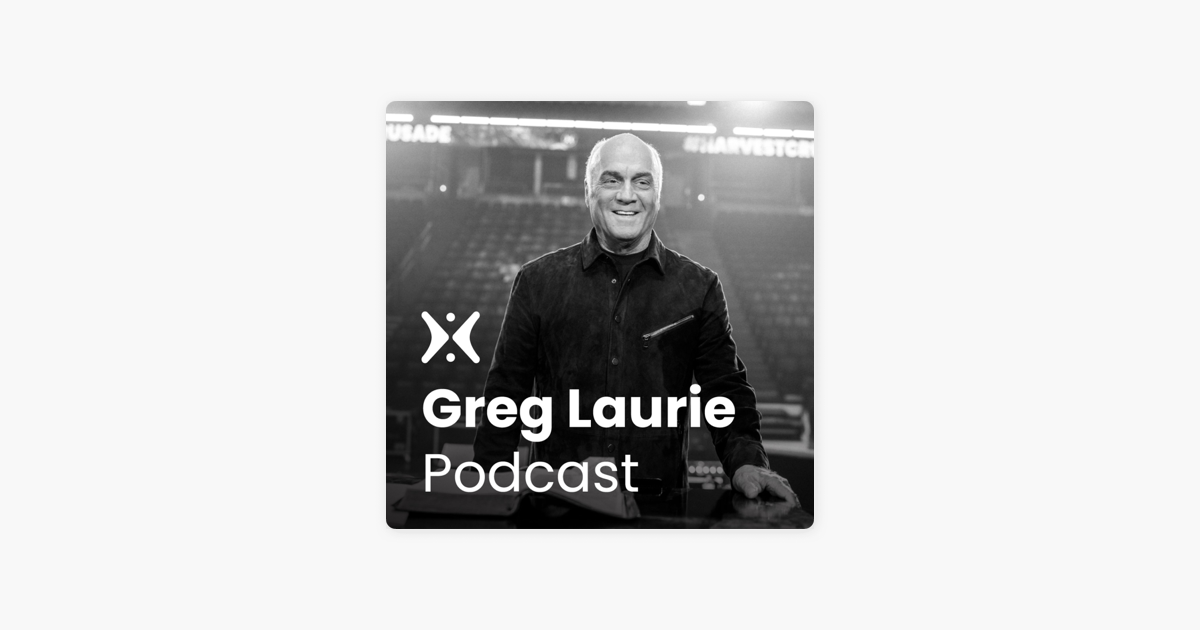 ‎greg Laurie Podcast: The Refreshing Power Of Sharing Your Faith, Part 