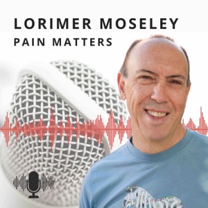 The Lorimer Moseley Podcast: Pain Matters