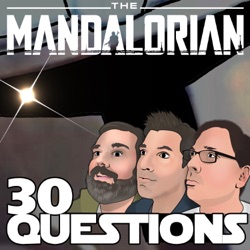 Mandalorian 30 Questions- S3E4- Chapter 20: The Foundling