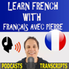 Learn French with French Podcasts - Français avec Pierre - Pierre - Français avec Pierre