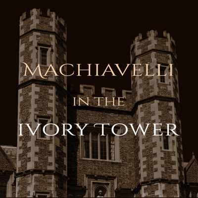 Machiavelli in the Ivory Tower Machiavelli in the Ivory Tower