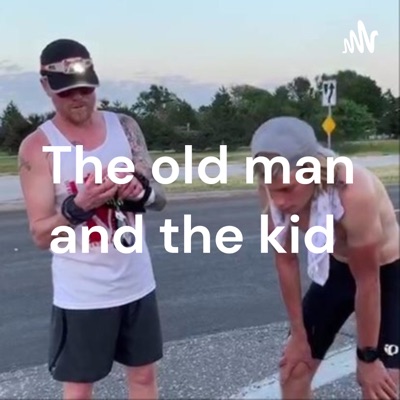 The Old man and the Kid The Old man and the Kid