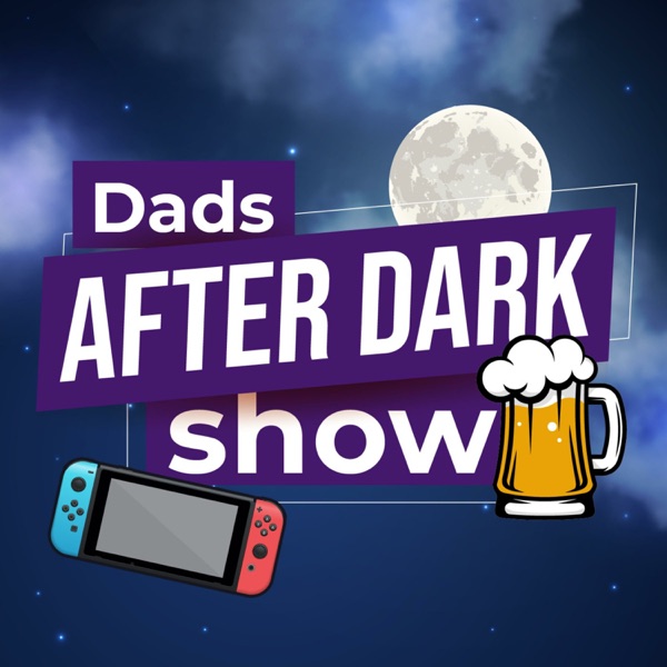 Dads After Dark Show