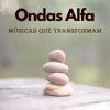 Ondas Alfa - Músicas que transformam - Fernando Ferreira