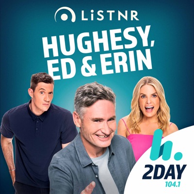 Hughesy, Ed & Erin - 2DayFM:Hit Network
