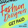 Fashion Designers Get Paid: Build Your Fashion Career On Your Own Terms - Sew Heidi