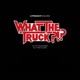 WHAT THE TRUCK?!?