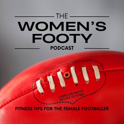 The Women's Footy Podcast: Fitness Tips for the Female Footballer