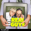 The Real Guys - Podplay