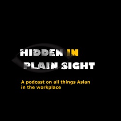 Hidden in Plain Sight: All Things Asian in the Workplace
