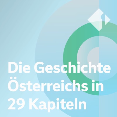 Die Geschichte Österreichs in 29 Kapiteln:ORF Ö1