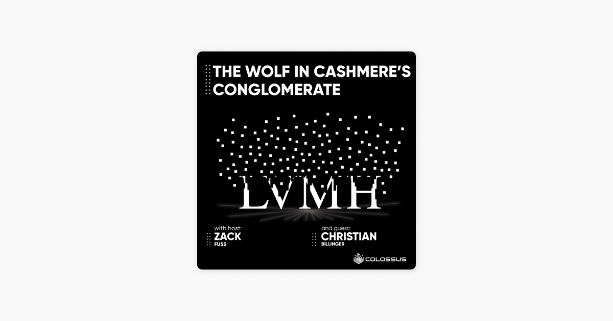 Business Breakdowns: LVMH: The Wolf in Cashmere's Conglomerate on