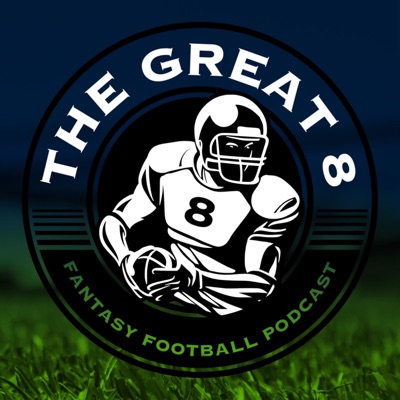 The Great 8 Fantasy Football Podcast