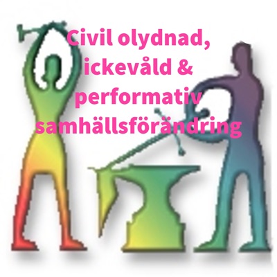 Civil olydnad, ickevåld & performativ samhällsförändring