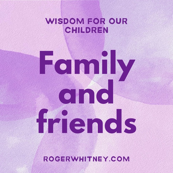 Wisdom for Our Children - Family and Friends photo