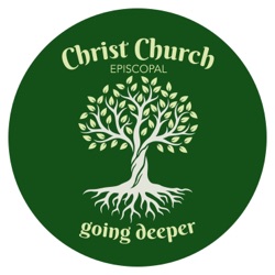 Going Deeper
With Christ Episcopal Church