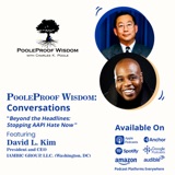 PooleProof Wisdom: Conversations Featuring David Kim, President and CEO, IAMBIC Group